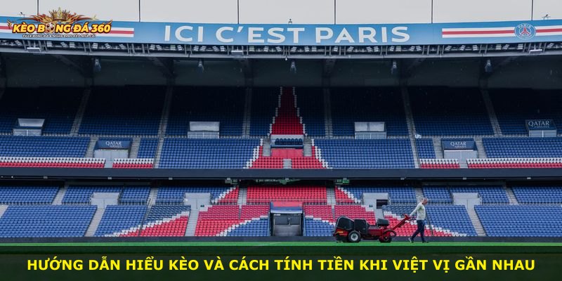 Hướng dẫn hiểu kèo và cách tính tiền khi việt vị gần nhau
