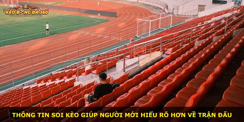Thông tin soi kèo giúp người mới hiểu rõ hơn về trận đấu